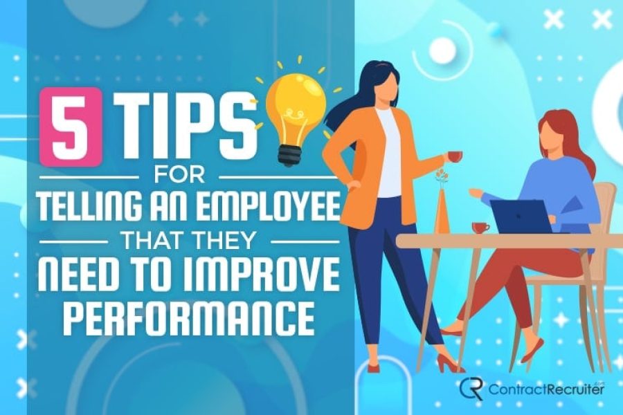 5 Tips for Telling an Employee That They Need to Improve Performance