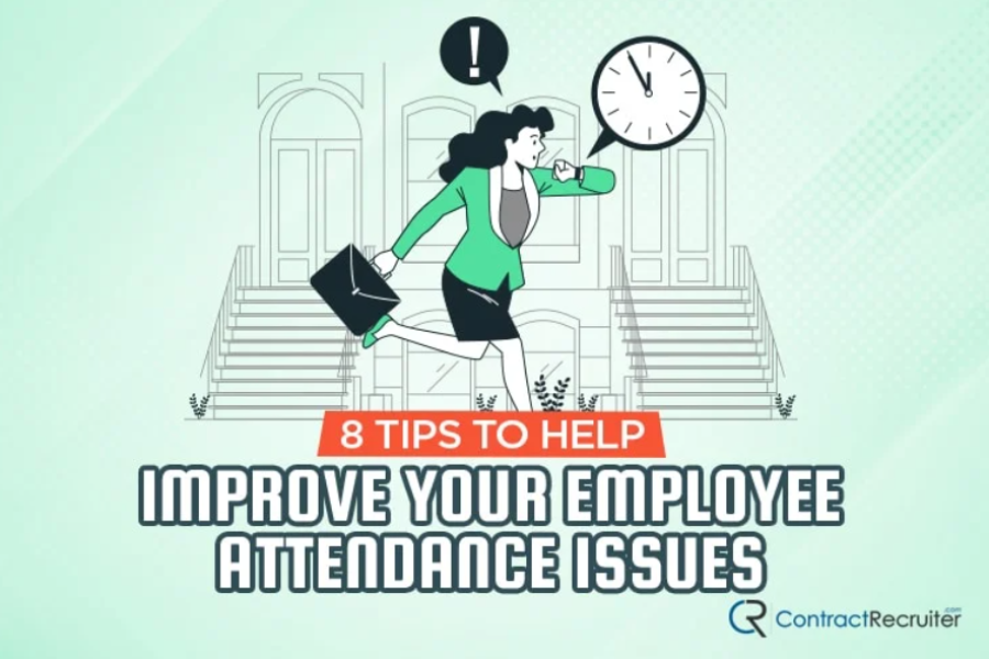 8 Tips to Help Improve Your Employee Attendance Issues