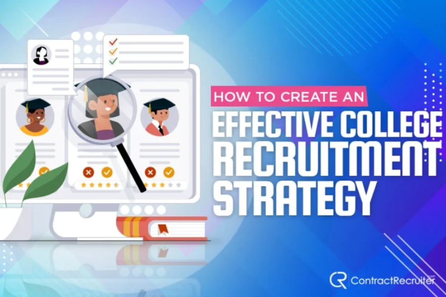 How to Create an Effective College Recruitment Strategy