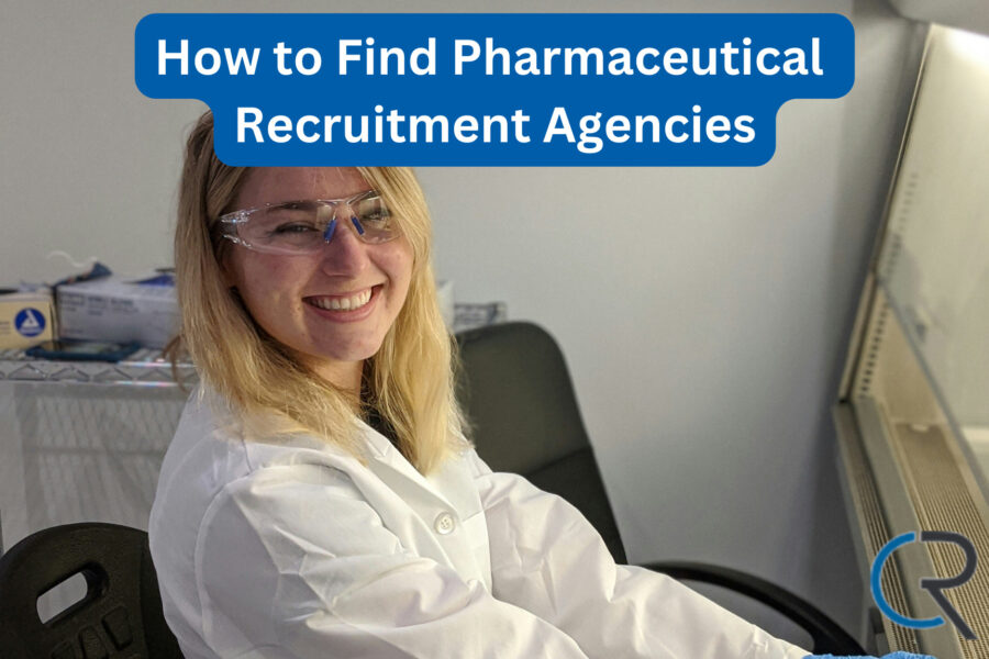 How to Find a Recruiting Agency in the Pharmaceutical Industry