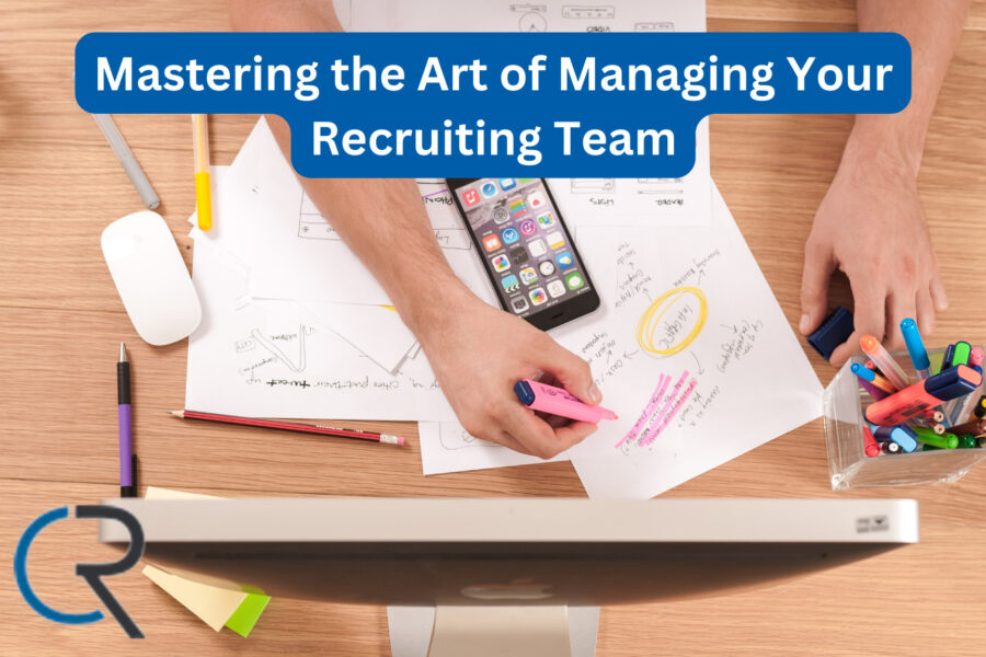 Managing your recruiting team