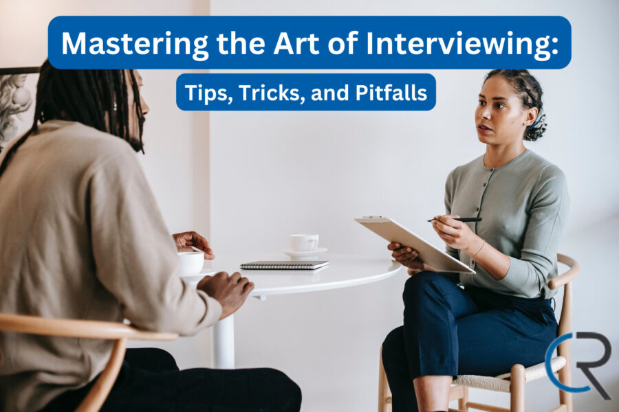 Mastering the Art of Interviewing
