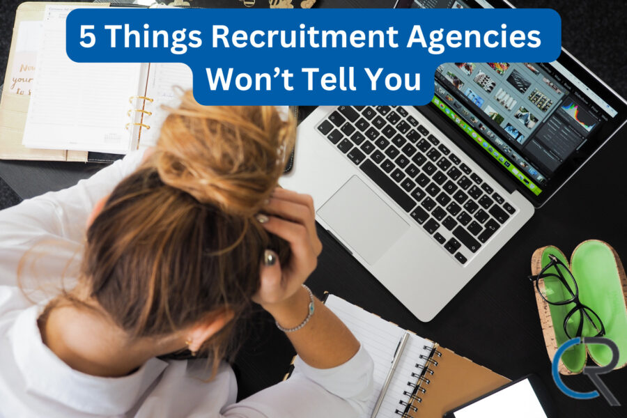 5 Things Recruitment Agencies Won’t Tell You