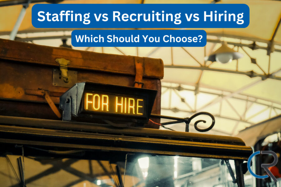 Refresh #20 Staffing vs Recruiting vs Hiring Which Should You Choose