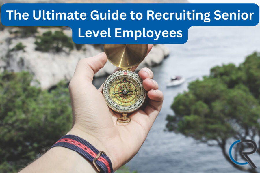Refresh #24 The Ultimate Guide to Recruiting Senior Level Employees