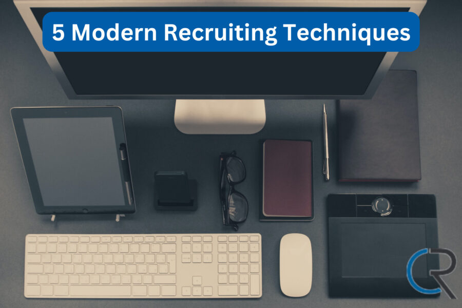 5 Modern Recruiting Techniques