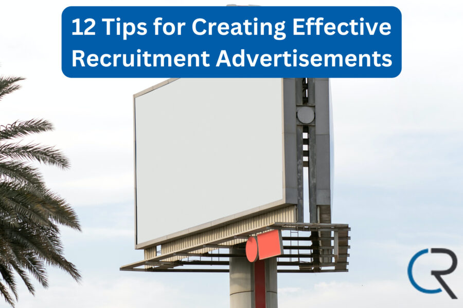 12 Tips for Creating Effective Recruitment Advertisements