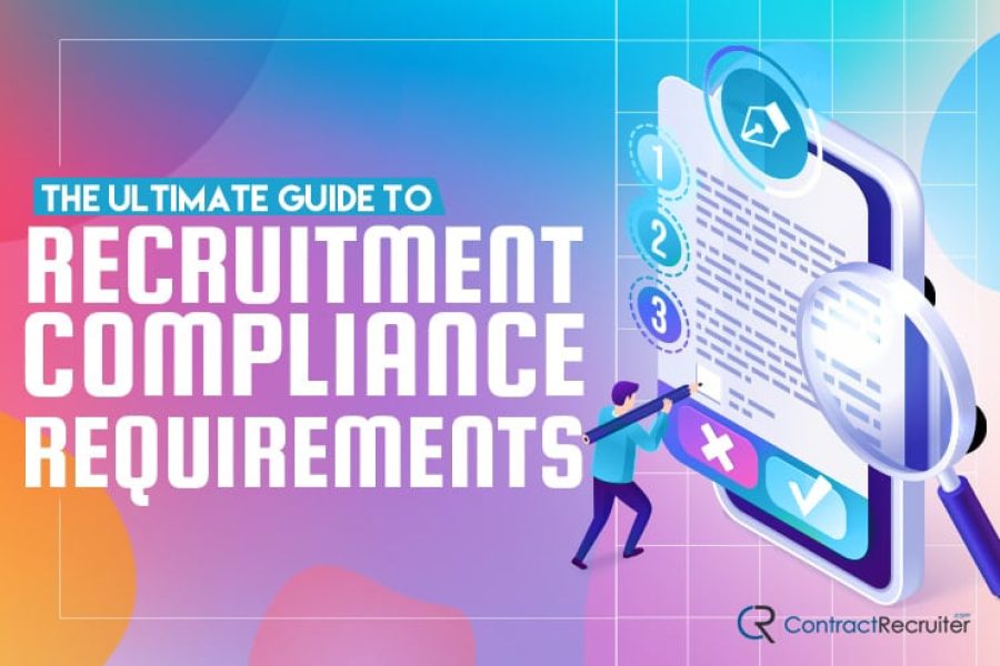 The Ultimate Guide to Recruitment Compliance Requirements