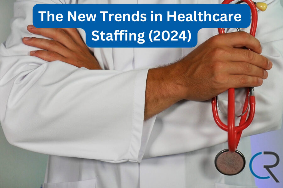 Trends in healthcare staffing (2024)