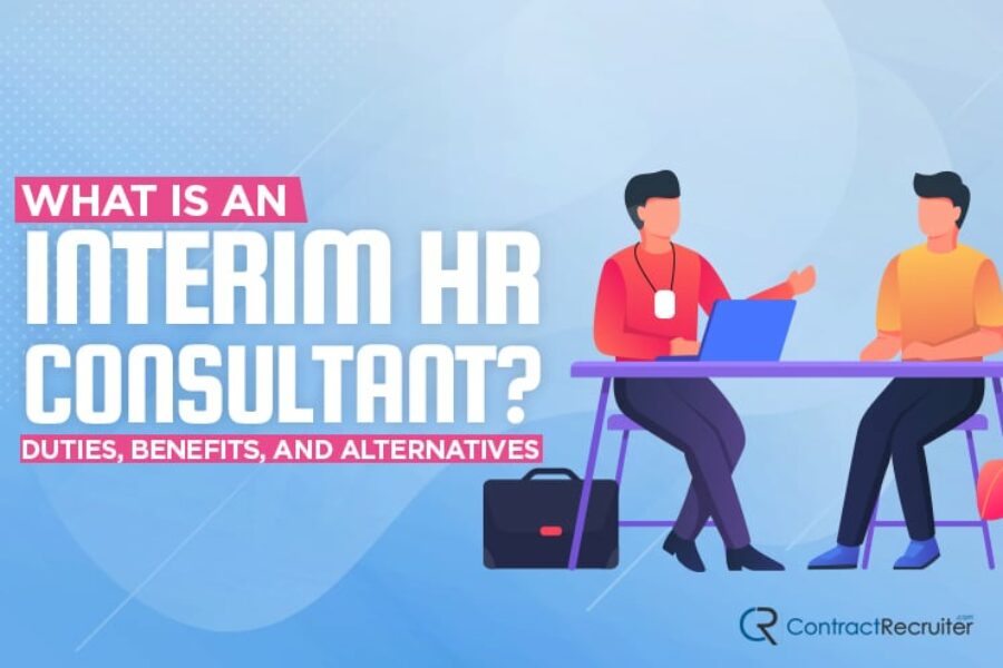 What is an Interim HR Consultant Duties, Benefits, and Alternatives