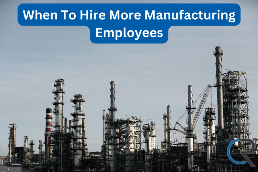 When To Hire More Manufacturing Employees